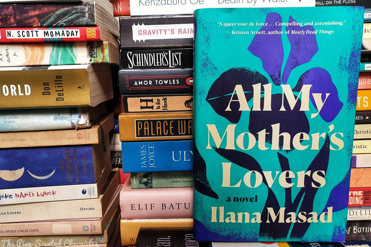 Book Review # 201: All My Mother’s Lovers – The Pine-Scented Chronicles
